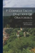 P. Cornelii Taciti Dialogus De Oratoribus af Cornelius Tacitus