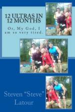 12 Ultras in 12 Months af Steven 