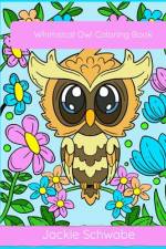 Whimsical Owl Coloring Book af Jackie Ann Schwabe