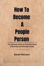 How To Become A People Person af Sarah Benson