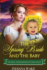 The Spring Bride and the Baby af Indiana Wake
