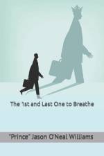 The 1st and Last One to Breathe af Jason O'Neal Williams