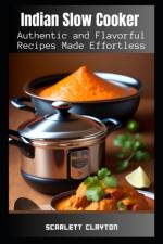 Indian Slow Cooker af Scarlett Clayton