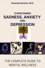 Overcoming Sadness, Anxiety and Depression af Amanda Harmon