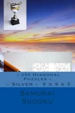 Samurai Sudoku - 250 Diagonal Puzzles - Silver - 9 x 9 x 5 af Andrii Pitenko