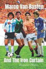 Marco Van Basten and The Iron Curtain af Benjamin Mhaoir