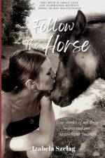 Follow The Horse af Izabela Szelag