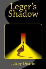 Leger's Shadow af Lacey Dearie