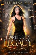 Forbidden Legacy (Fallen Fae Book 1) af Theresa Kay
