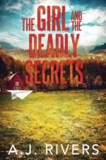 The Girl and the Deadly Secrets af A J Rivers