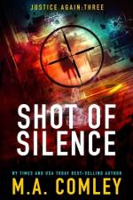 Shot of Silence af M A Comley