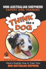 MINI AUSTRALIAN SHEPHERD Expert Dog Training af Paul Allen Pearce