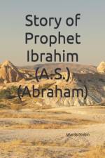 Story of Prophet Ibrahim (A.S.) (Abraham) af Warda Mobin