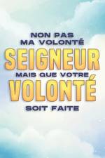 Non Pas Ma Volonté, Seigneur, Mais Que Votre Volonté Soit Faite af Sherry Lee