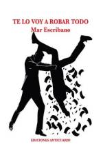 Te lo Voy a Robar Todo af Mar Escribano