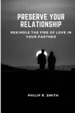 Preserve Your Relationship af Philip R Smith