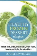 Healthy Frozen Dessert Recipes af Sarah Spencer