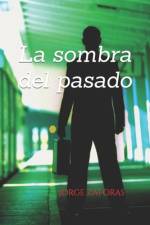 La sombra del pasado af Jorge Alejandro Zaforas Giner