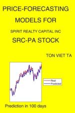 Price-Forecasting Models for Spirit Realty Capital Inc SRC-PA Stock af Ton Viet Ta