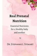 Real Prenatal Nutrition af Stephanie L Stewart