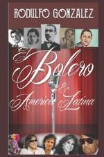 El Bolero en América Latina af Juan Rodulfo