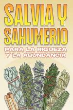 Salvia Y Sahumerio Para La Riqueza Y La Abundancia af Sherry Lee