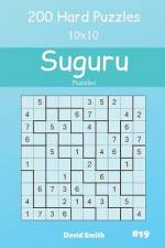 Suguru Puzzles - 200 Hard Puzzles 10x10 Vol.19 af David Smith