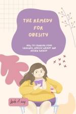 The Remedy for Obesity af Linda A Ivey