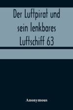 Der Luftpirat und sein lenkbares Luftschiff 63