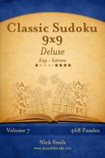 Classic Sudoku 9x9 Deluxe - Easy to Extreme - Volume 7 - 468 Puzzles af Nick Snels