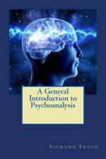 A General Introduction to Psychoanalysis af Jv Editors