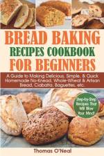 Bread Baking Recipes Cookbook for Beginners af Thomas O'Neal