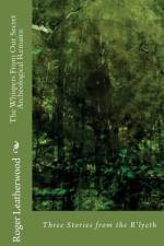 The Whispers From Our Secret Archeological Remains af Roger Leatherwood