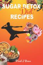 Sugar Detox Diet Recipes af Frank J Brown