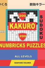 200 Kakuro sudoku and 200 Numbricks puzzles all levels. af Basford Holmes