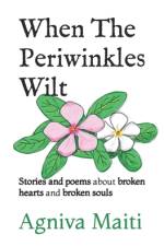 When The Periwinkles Wilt af Agniva Maiti