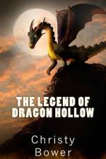 The Legend of Dragon Hollow af Christy Bower