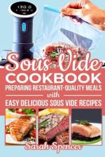 Sous Vide Cookbook af Sarah Spencer