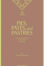 Pies, Pâtés, and Pastries af Charlotte Birnbaum
