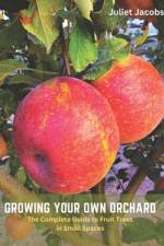 Growing Your Own Orchard af Juliet Jacobs