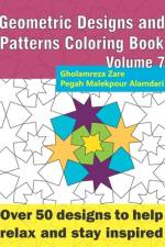 Geometric Designs and Patterns Coloring Book Volume 7 af Pegah Malekpour Alamdari