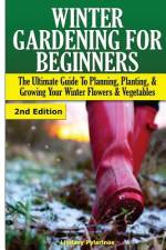 Winter Gardening for Beginners af Lindsey Pylarinos
