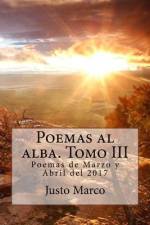 Poemas al alba. Tomo III af Justo Marco Simo