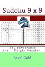 Sudoku 9 x 9 - 250 Skyscraper - Anti - Knight Puzzles - Level Gold af Andrii Pitenko