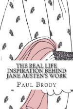 The Real Life Inspiration Behind Jane Austen's Work af Paul Brody