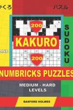 200 Kakuro sudoku and 200 Numbricks puzzles medium - hard levels. af Basford Holmes