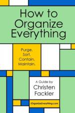 How to Organize Everything af Christen Fackler