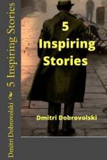 5 Inspiring Stories af Dmitri Dobrovolski