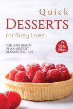 Quick Desserts for Busy Lives af Rola Oliver