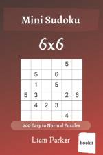 Mini Sudoku - 200 Easy to Normal Puzzles 6x6 (book 1) af Liam Parker